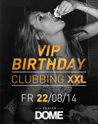 Vip Birthday Clubbing XXL@Praterdome