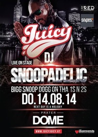 Juicy - Bigger & Better Special mit Dj Snoopadelic aka Snoop Dogg@Praterdome