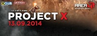 PROJECT X 2014  LETS DO IT AGAIN  AREA47 pres. by Raiffeisen Club@AREA 47 - Tirol