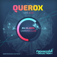 Progressive Selection pres. Querox live @Camera Club