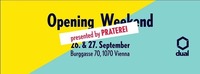 Dual Opening Weekend presented by Praterei@Dual