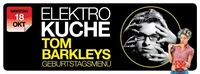 Elektro Küche - Tom Barkleys Geburtstagsmenü@Lusthouse