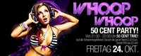 Whoop Whoop - 50 Cent Party@Bollwerk