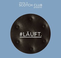 Sharity & Scotch Club present Läuft.