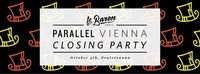 Le Baron Paris - Parallel Closing Party  Vernissage@Pratersauna