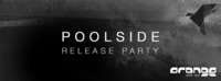 Poolside Release Party@Orange