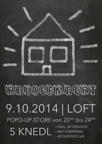 Hausgemacht Runde1 + afterhour@The Loft