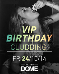 VIP Birthday Clubbing@Praterdome