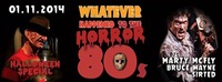 Whatever Happened to the Horror 80ies@Warehouse