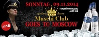 Muschiclub goes to Moscow