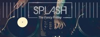 Splash - The Fancy Friday ...gives Fridays a new meaning@Babenberger Passage