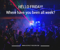 Hello Friday@Katapult – Club.Bar.Lounge