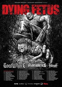 Live: Dying Fetus us , Goatwhore us, Malevolance, Fallujah uk