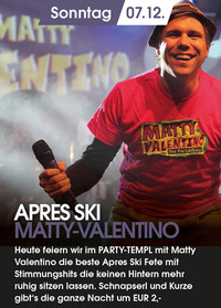 Apres Ski mit Matty Valentino@Templ Club