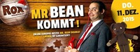 Mr Bean kommt@Rox Musicbar Linz
