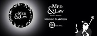 Med & Law - Nikolo Madness@Chaya Fuera