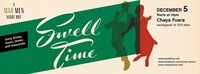 Swell Time - A Mad Men Night Out@Chaya Fuera