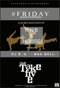 Friday - A Seduction of RNB & House@Take Five