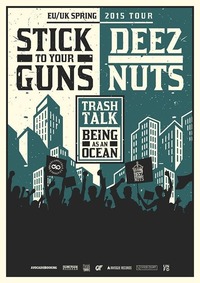 Stick to your Guns (us) + Deez Nuts (aus) + Trash Talk (us) + Being as an Ocean (us)@Arena Wien