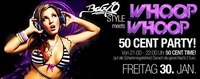 Whoop Whoop - 50 Cent Night / Dj Sanny & Friends