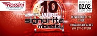 10 Jahre Special Signorita Monday@Rossini