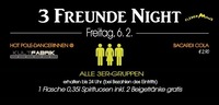 3 Freunde Night@Fledermaus Graz