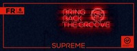 Supreme pres. Bringbackthegroove @Chaya Fuera