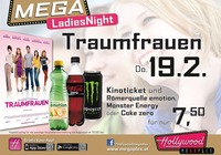 Mega Ladies Night - Traumfrauen@Hollywood Megaplex