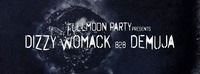 Fullmoon Party: Dizzy Womack b2b Demuja