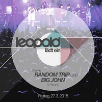 Leopold lädt ein / Random Trip (Hu) x Big John Whitfield & Friends Live