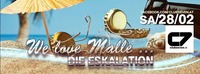 We Love Malle ... Die Eskalation@C7 - Bad Leonfelden