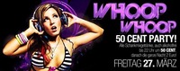 Whoop Whoop - 50 Cent Night@Baby'O