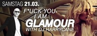 Fuck You, I Am Glamour with DJ Harrycane@Musikpark A14