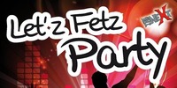 Letz Fetz Party@Partyareal