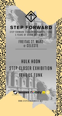 5 Years Step Forward Festival: Hulk Hodn X Step Closer Exhibition X Fear Le Funk@Celeste
