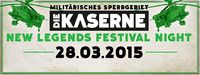 New Legends Festival Night - Die Kaserne@Die Kaserne