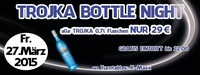 Trojka Bottle Night - Nur 29 Euro@Monte