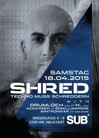 Shred - Techno muss Schreddern meets Drumloch