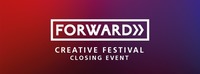 Forward Creative Festival Closing Event