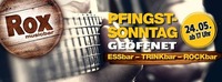 Pfingstsonntag@Rox Musicbar Linz