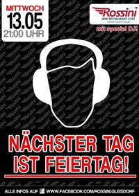 Special Dj im Rossini- Nächster Tag Ist Feiertag@Rossini