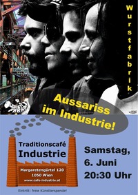 Wurstfabrik - Aussariss@Traditionscafé Industrie