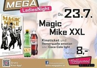Mega LadiesNight: Magic Mike XXL@Hollywood Megaplex