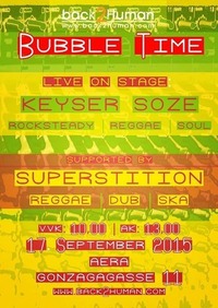 Bubble Time! - Keyser Soze (US) - Superstition (AT)