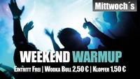 Mittwochs - Weekend WarmUp