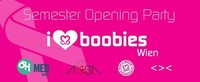Semester Opening Party: i love boobies by Amsa & Öh Med Wien@Grelle Forelle