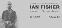 indiepartment und platoo präsentieren: IAN FISHER // PHILIPP SZALAY