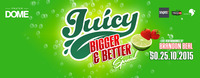 JUICY! BIGGER & BETTER SPECIAL SO.25.10. @ PRATER DOME@Praterdome