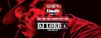 Golden Times pres. DJ LORD (Public Enemy/US) & FM4 Tribe Vibes Soundsystem Tour@The Loft