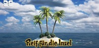 Reif für die Insel